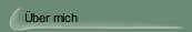 &Uuml;ber mich